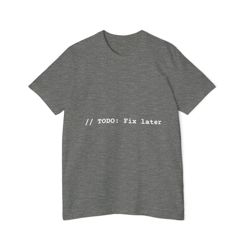 Developer T-Shirt - "// TODO: Fix Later"