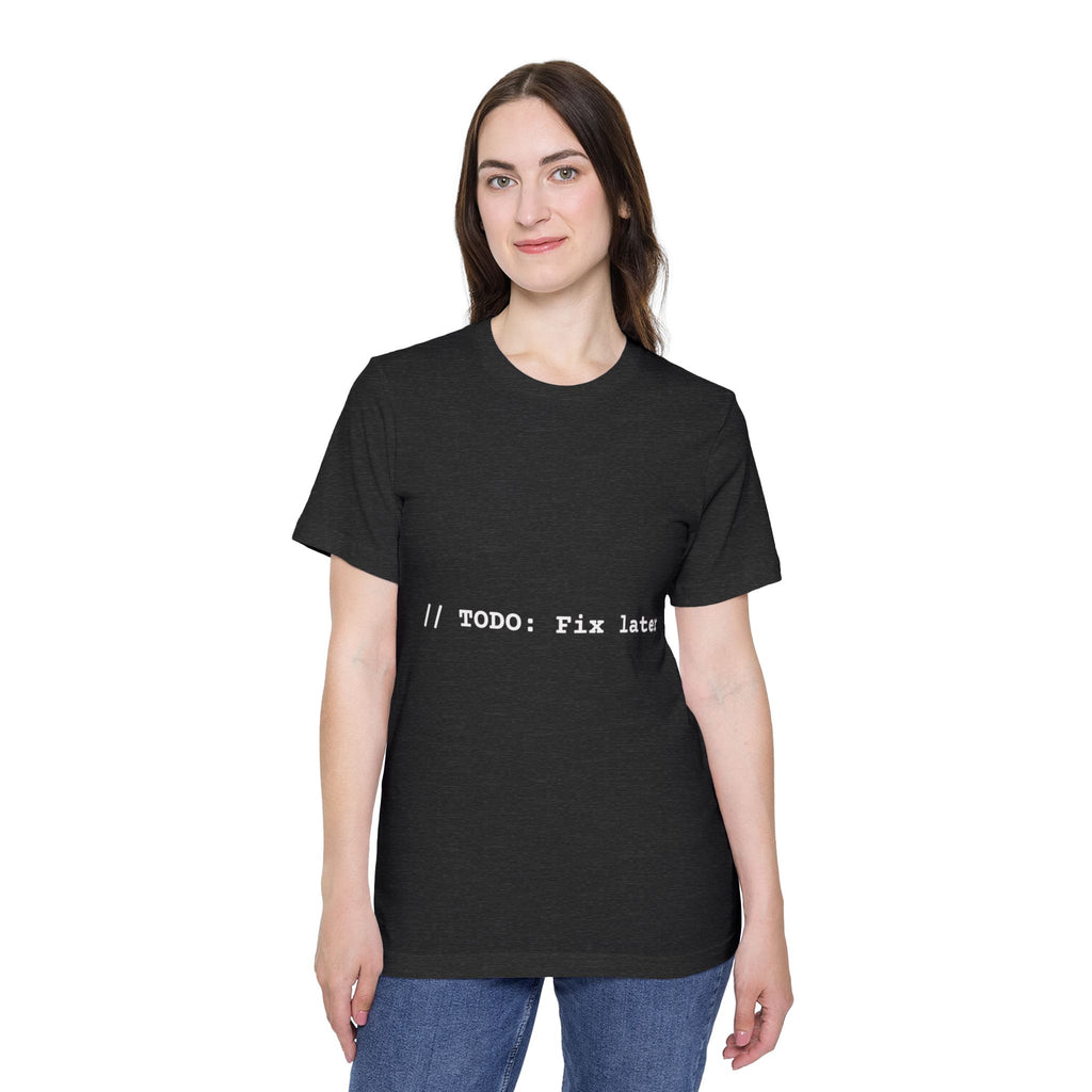 Developer T-Shirt - "// TODO: Fix Later"