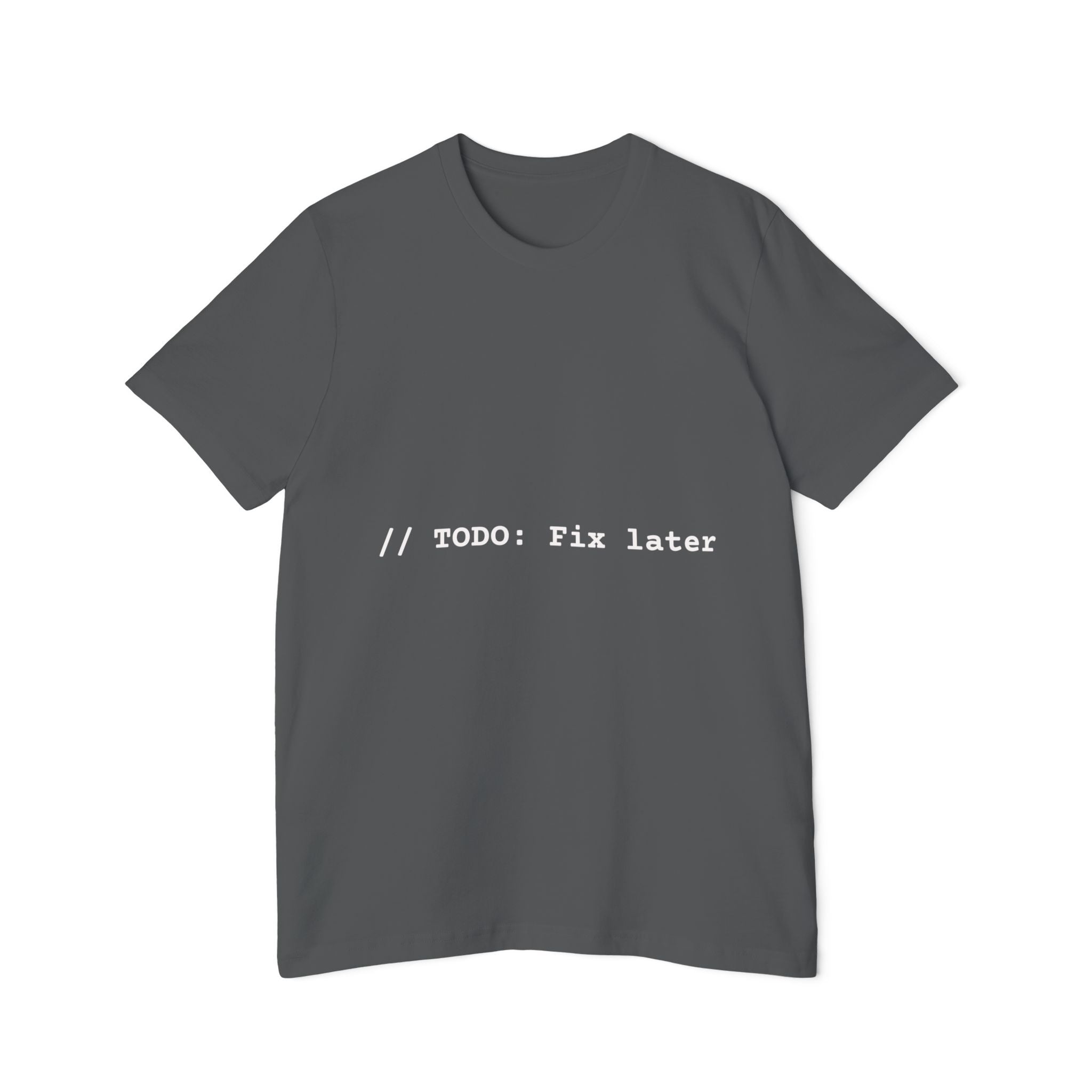 Developer T-Shirt - "// TODO: Fix Later"